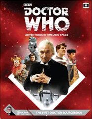 Doctor Who Adventures in Time And Space The First Doctor Sourcebook